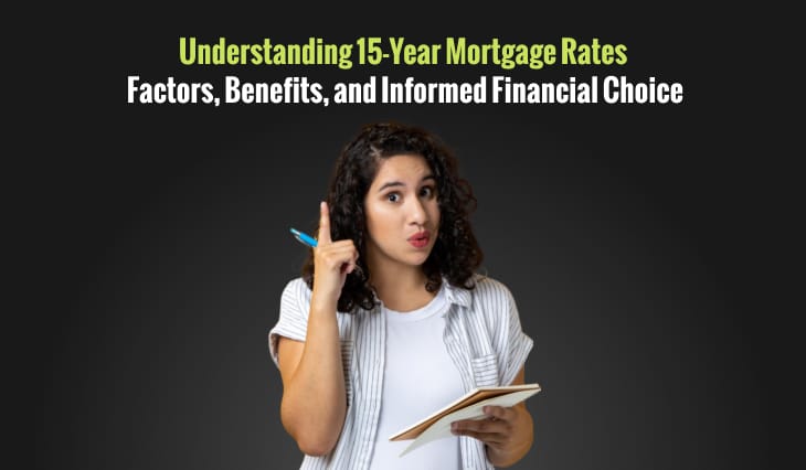 15-Year Mortgage Rates: Factors, Benefits, and Informed Financial Choices